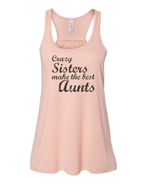 Aunt Racerback, Auntie Tank Top,  Crazy Sisters Make The Best Aunts, Aunt Baby Announcement, Aunt Baby Reveal, Auntie Tee, Sublimation T - Chase Me Tees LLC