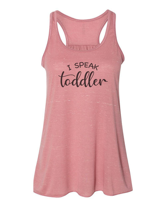 I Speak Toddler, Racerback, Teacher Tank Top, Gift For Teacher, Teacher Shirt, Mom Tank Top, Mother's Day Gift, Preschool, Babysitter Shirt - Chase Me Tees LLC