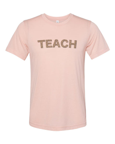 Teach, Teacher Shirt, Gift For Teacher, Unisex Fit, Teaching Shirt, Inspirational Tee, Leopard Print, Leopard Teacher Shirt, School Tee - Chase Me Tees LLC