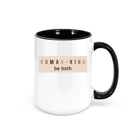 Human Kind Be Both, Humankind Mug, Inspirational Cup, Inspire Mug, Gift For Her, Sublimated Mugs, Mugs With Words, Humankind Cup, Diversity - Chase Me Tees LLC