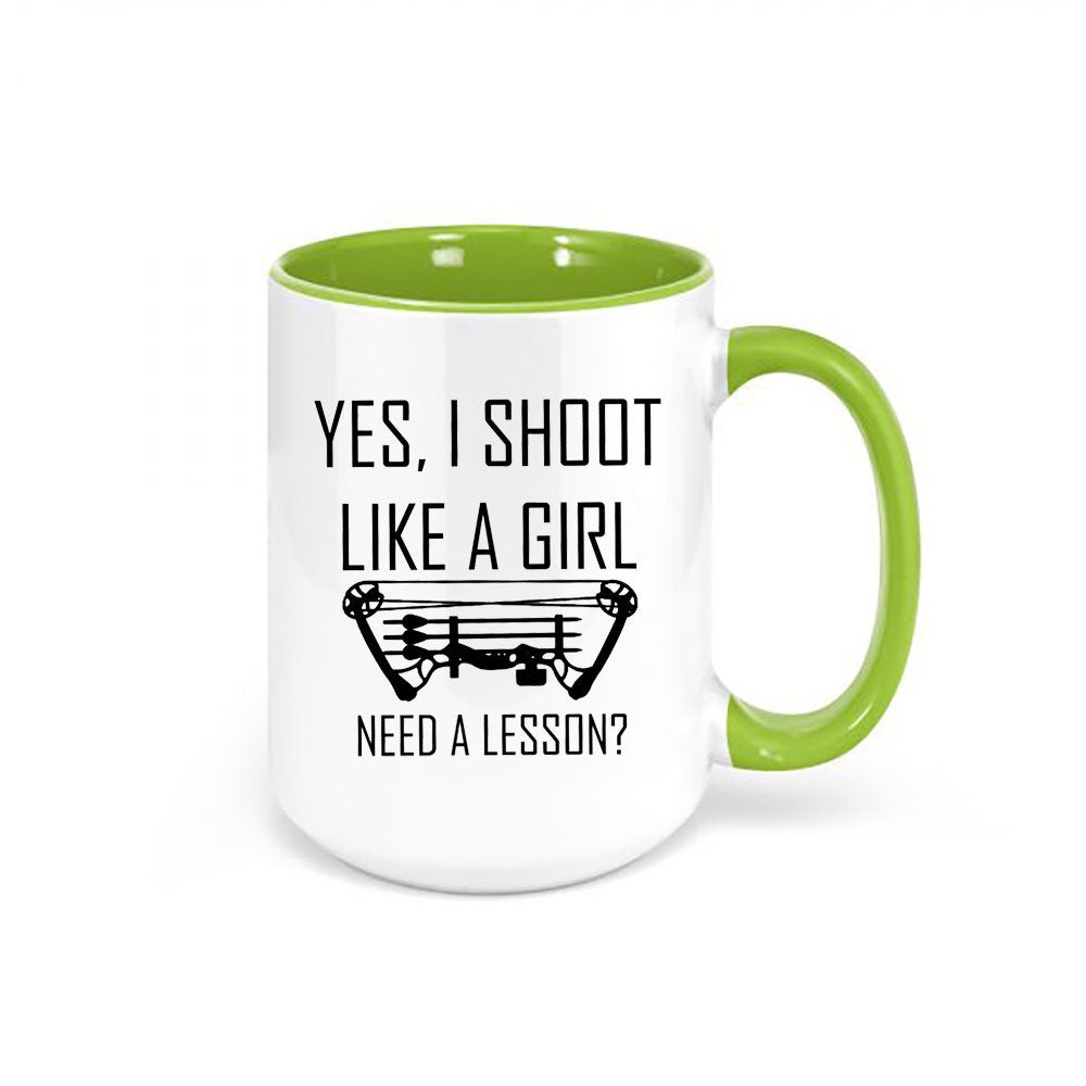 Women's Bow Hunting Mug, Yes I Shoot Like A Girl Need A Lesson, Bow Hunting Cup, Girls Bow Hunting Cup, Woman Hunter, Hunting Cup, Mom Gift - Chase Me Tees LLC