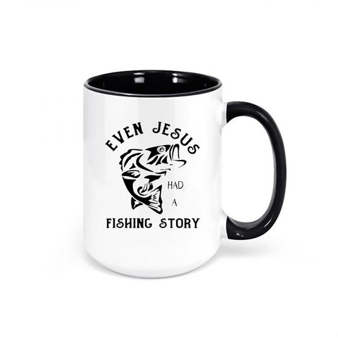 Fishing Coffee Cup, Even Jesus Had A Fishing Story, Fishing Mug, Gift For Fisherman, Fishing Cup, Gift For Him, Christian Mugs, Jesus Cup - Chase Me Tees LLC