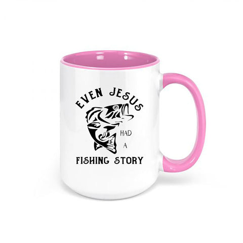 Fishing Coffee Cup, Even Jesus Had A Fishing Story, Fishing Mug, Gift For Fisherman, Fishing Cup, Gift For Him, Christian Mugs, Jesus Cup - Chase Me Tees LLC