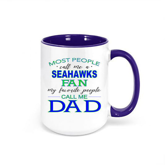 Seahawks Coffee Mug, Most People Call Me A Seahawks Fan My Favorite People Call Me Dad, Seahawks Mug, Seahawks Cup, Gift For Dad, Seattle - Chase Me Tees LLC