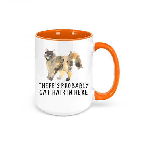 Cat Mug, There's Probably Cat Hair In Here, Cat Owner Mug, Gift For Cat Owner, Cat Coffee Mug, Cat Mom Mug, Cat Dad Mug, Cat Gift, Feline - Chase Me Tees LLC