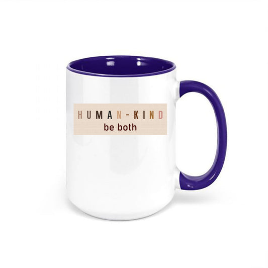 Human Kind Be Both, Humankind Mug, Inspirational Cup, Inspire Mug, Gift For Her, Sublimated Mugs, Mugs With Words, Humankind Cup, Diversity - Chase Me Tees LLC