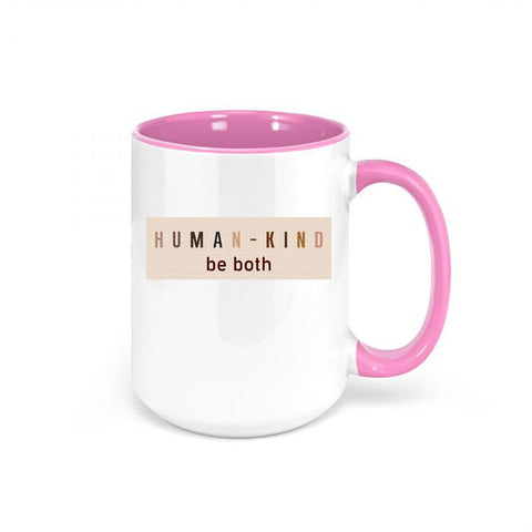 Human Kind Be Both, Humankind Mug, Inspirational Cup, Inspire Mug, Gift For Her, Sublimated Mugs, Mugs With Words, Humankind Cup, Diversity - Chase Me Tees LLC