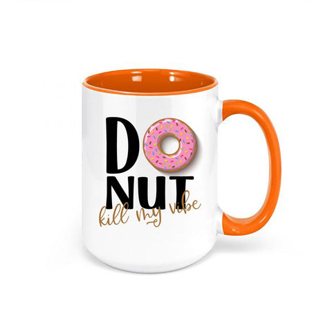 Donut Mug, Donut Kill My Vibe, Donut Coffee Mug, Don't Kill My Vibes Mug, Donut Lover, Sublimated Mugs, Gift For Her, Mom Coffee Mug - Chase Me Tees LLC