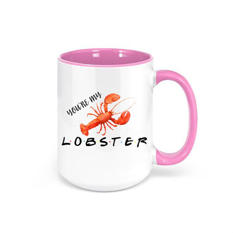 You're My Lobster, Lobster Mug, Lobster Coffee Cup, Gift For Her, Funny Novelty Gift, Sublimated Design, Best Friend Gift, Birthday Gift - Chase Me Tees LLC