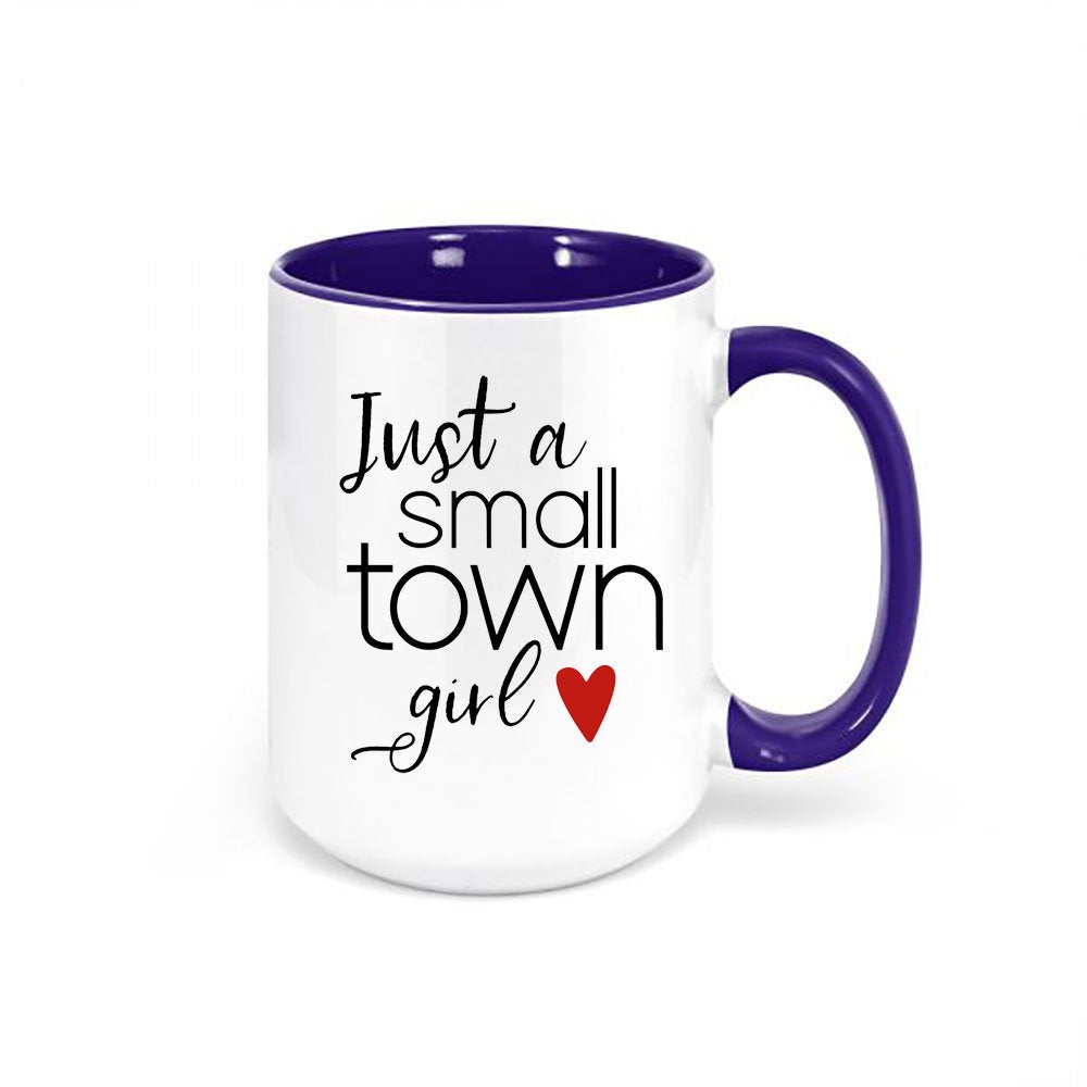 Just A Small Town Girl, Small Town Girl Mug, Gift For Her, Country Mug, Birthday Gift Idea, Just A Small Town Girl Cup, Sublimated Mug - Chase Me Tees LLC