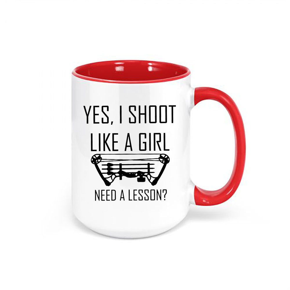 Women's Bow Hunting Mug, Yes I Shoot Like A Girl Need A Lesson, Bow Hunting Cup, Girls Bow Hunting Cup, Woman Hunter, Hunting Cup, Mom Gift - Chase Me Tees LLC