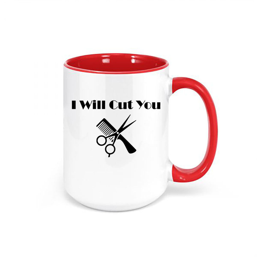 Hair Dresser Coffee Cup, I Will Cut You, Barber Mug, Hair Salon Mug, Gift For Barber, Hair Stylist Mug, Gift For Hair Stylist, Salon Cup - Chase Me Tees LLC