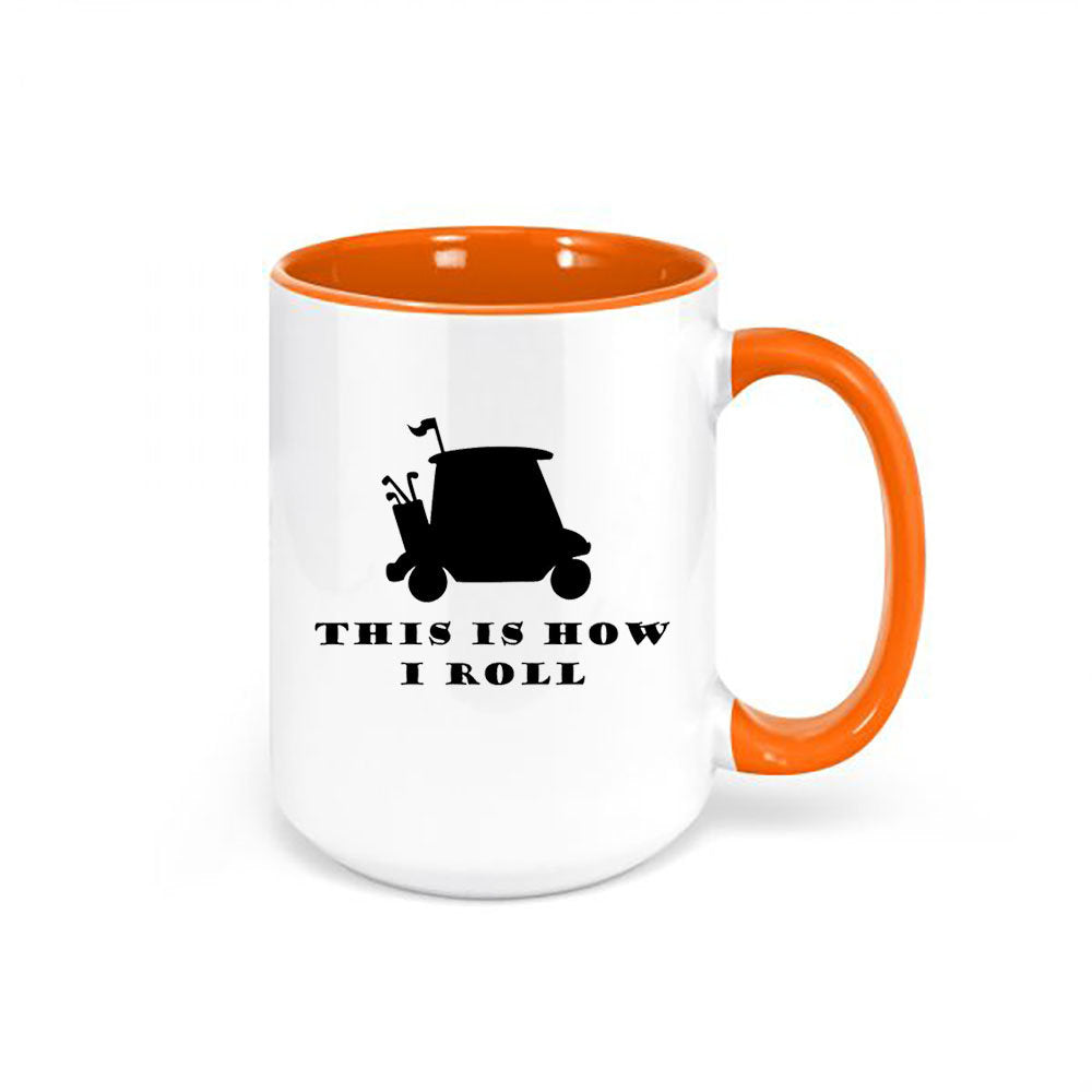 Golfing Coffee Cup, This Is How I Roll, Golf Mug, Gift For Golfer, Father's Day Gift, Golf Cup, Golfing Coffee Mug, Sublimated Design, Golf - Chase Me Tees LLC