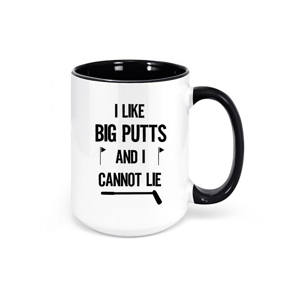 Golf Coffee Cup, I Like Big Putts And I Cannot Lie, Gift For Golfer, Golfing Mug, Big Putts, Father's Day Gift, Golfing Coffee Cup, Golfer - Chase Me Tees LLC