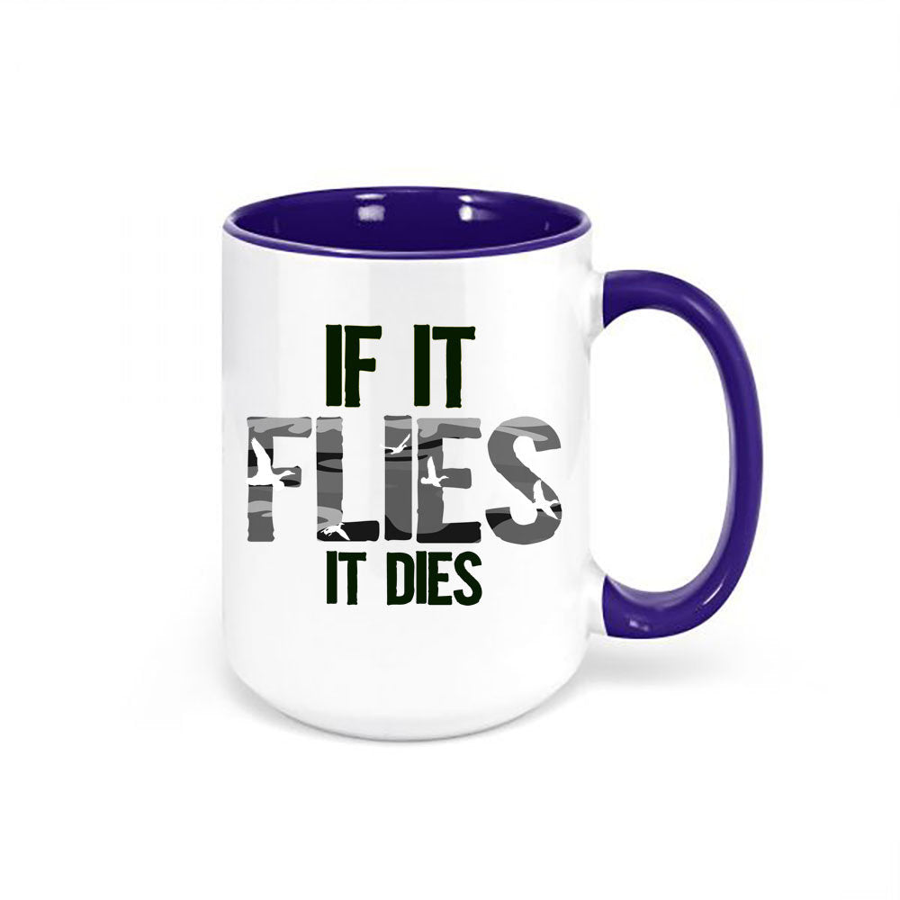 Duck Hunting Mug, If It Flies It Dies Ghost Camo, Waterfowl Coffee Cup, Duck Hunting Gift, Ducks, Waterfowl Hunting, Gift For Duck Hunter - Chase Me Tees LLC