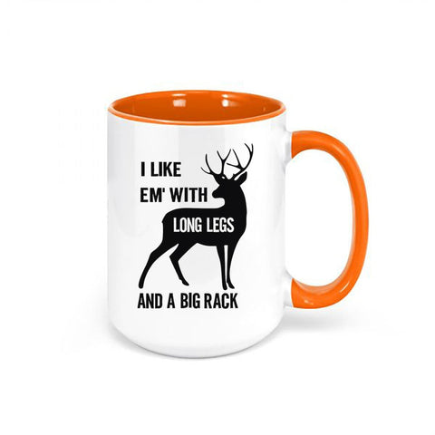 Deer Hunting Mug, I Like Em' With Long Legs And A Big Rack, Hunting Coffee Cup, Gift For Him, Hunting Gift, Gift For Hunter, Bow Hunting Mug - Chase Me Tees LLC