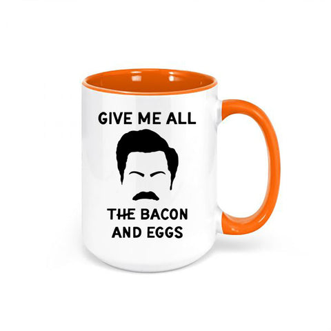 Ron Swanson Mug, Give Me All The Bacon And Eggs, Parks And Rec Mug, Gift For Him, Bacon Eggs, Funny Mugs, Father's Day Gift, Bacon And Eggs - Chase Me Tees LLC