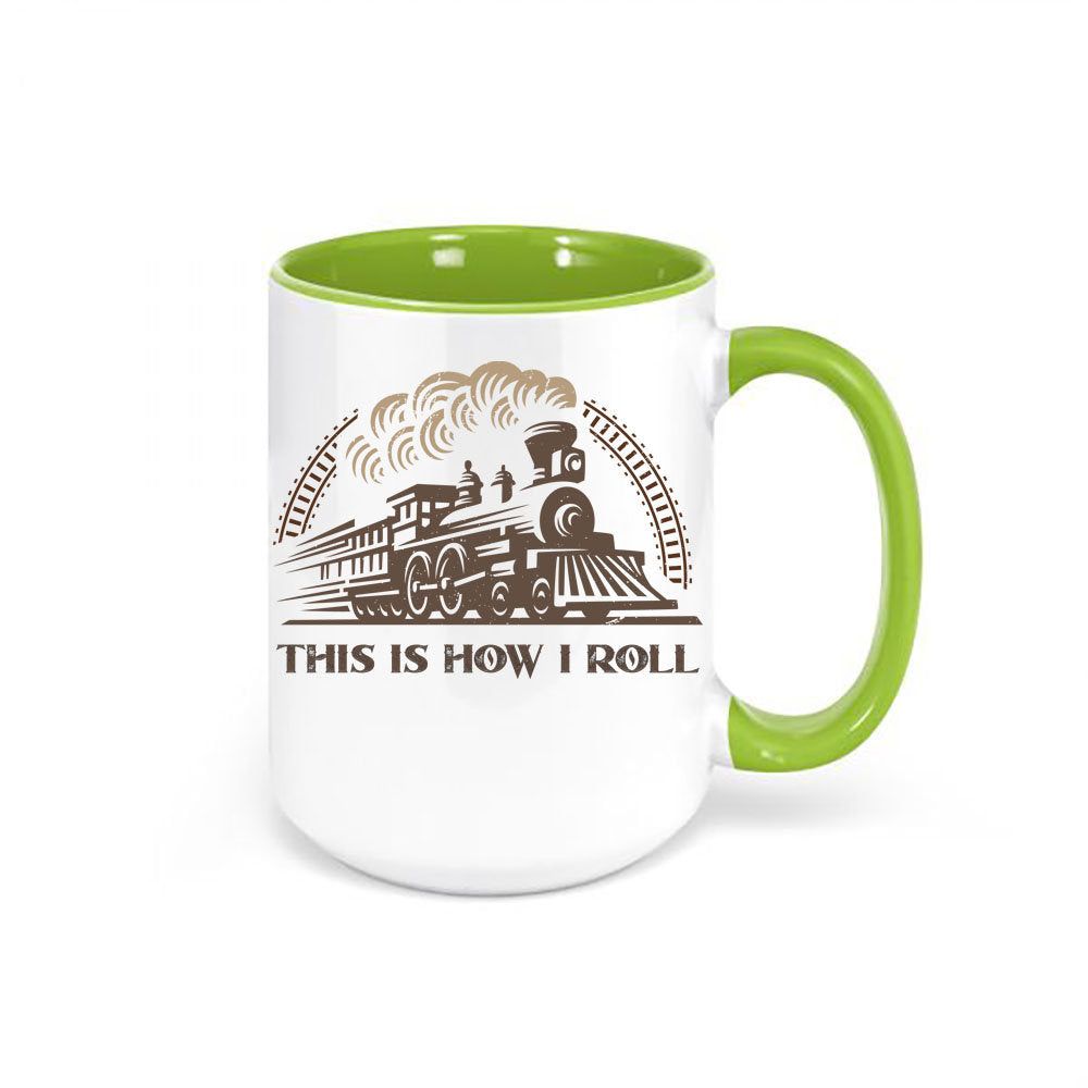 Train Mug, This Is How I Roll, Train Lover Gift, Train Gift, Locomotive Mug, Gift For Him, Funny Mugs, Train Coffee Mug, Train Cup, Dad Gift - Chase Me Tees LLC