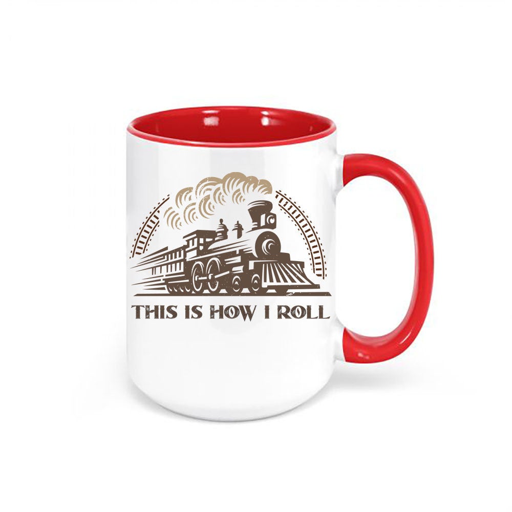 Train Mug, This Is How I Roll, Train Lover Gift, Train Gift, Locomotive Mug, Gift For Him, Funny Mugs, Train Coffee Mug, Train Cup, Dad Gift - Chase Me Tees LLC