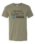 Kayak Gift, Thinking About Kayaking, Kayak Shirt, Unisex Fit, Rafting Shirt, Kayaking Gift, Float Trip Shirt, Sublimated Tee, Kayak Apparel - Chase Me Tees LLC