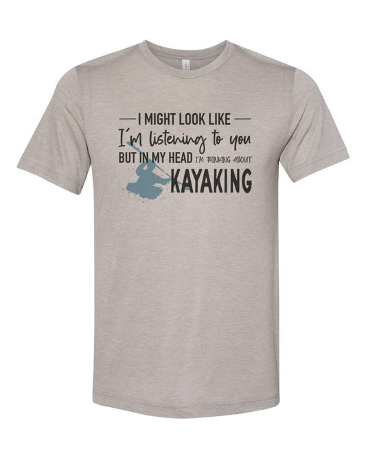 Kayak Gift, Thinking About Kayaking, Kayak Shirt, Unisex Fit, Rafting Shirt, Kayaking Gift, Float Trip Shirt, Sublimated Tee, Kayak Apparel - Chase Me Tees LLC