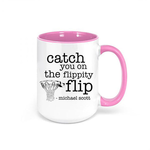 Catch You On The Flippity Flip, The Office Mug, Michael Scott Mug, Flippity Flip, The Office Gift, Funny Coffee Mugs, Dad Gift, Mom Gift - Chase Me Tees LLC