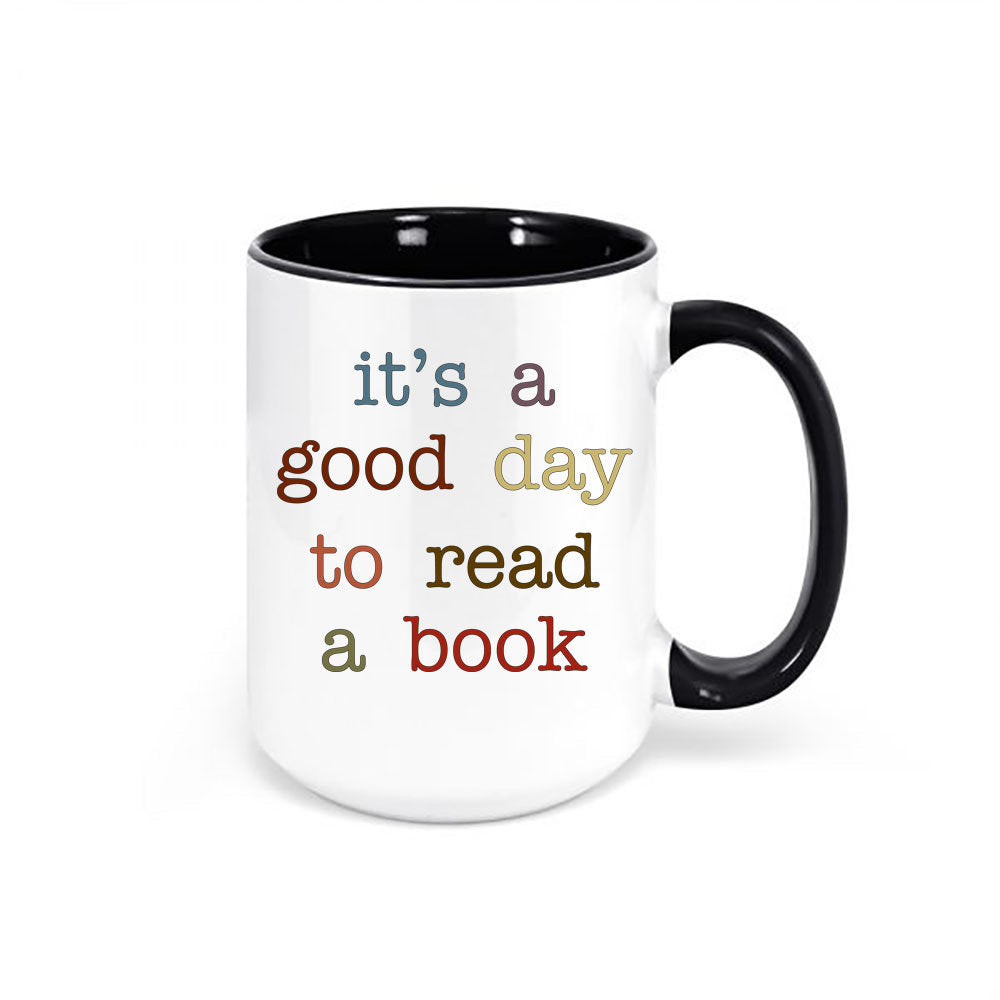 Reading Mug, Librarian Mug, It's A Good Day To Read A Book, Gift For Book Worm, Book Lover Mug, Reading Gift, Book Gift, Gift For Teacher - Chase Me Tees LLC