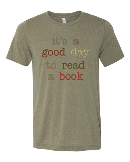 Librarian Shirt, Teacher Shirt, It's A Good Day To Read A Book, Reading Gift, Book Lover Shirt, Gift For Book Worm, Reading Shirt, Unisex - Chase Me Tees LLC