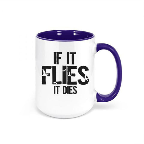 Duck Hunting Mug, If It Flies It Dies, Waterfowl Coffee Cup, Duck Hunting Gift, Ducks, Waterfowl Hunting, Gift For Duck Hunter, Waterfowl - Chase Me Tees LLC