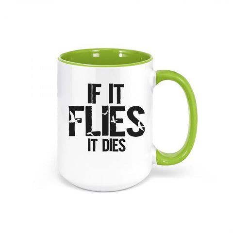 Duck Hunting Mug, If It Flies It Dies, Waterfowl Coffee Cup, Duck Hunting Gift, Ducks, Waterfowl Hunting, Gift For Duck Hunter, Waterfowl - Chase Me Tees LLC