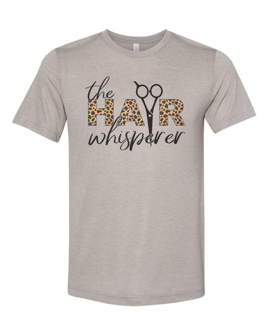 Hair Stylist Shirt, The Hair Whisperer, Hair Dresser Shirt, Gift For Her, Salon Shirt, Unisex Fit, Stylist, Beauty Salon, Haircut Shirt - Chase Me Tees LLC