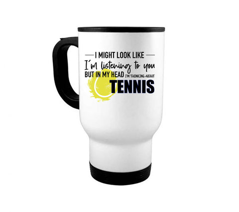 Tennis Mug, Thinking About Tennis, Tennis Gift, Tennis Coffee Cup, Tennis Present, Gift For Him, Sports Mug, Tennis Travel Mug, Sports - Chase Me Tees LLC