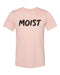 Moist Shirt, Gag Gift, Moist, Unisex Fit, Funny Shirts, Sarcastic Shirt, Sublimated Design, Moist Gift, Gift For Her, Dad Shirt, Moist Tee - Chase Me Tees LLC