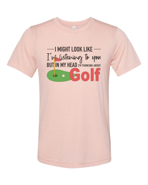 Golfing Shirt, Thinking About Golf, Golf Shirt, Gift For Golfer, Unisex Fit, Golf Apparel, Dad Gift, Golfer Shirt, Father's Day Gift - Chase Me Tees LLC