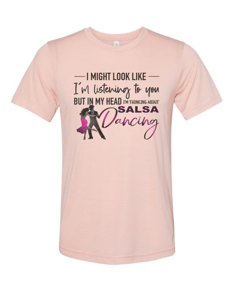 Salsa Dancing Shirt, Thinking About Salsa Dancing, Dancing Shirt, Unisex Fit, Gift For Her, Salsa Dancing, Dance Shirt, Dance Gift, Salsa - Chase Me Tees LLC