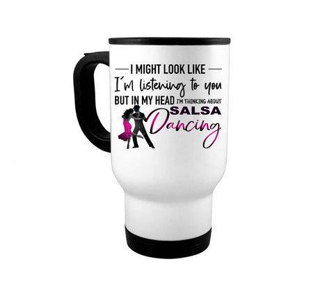 Salsa Dancing Mug, Thinking About Salsa Dancing, Dance Gift, Dancing Mug, Gift For Dancer, Salsa Dancing, Gift For Her, Dancing Cup, Salsa - Chase Me Tees LLC