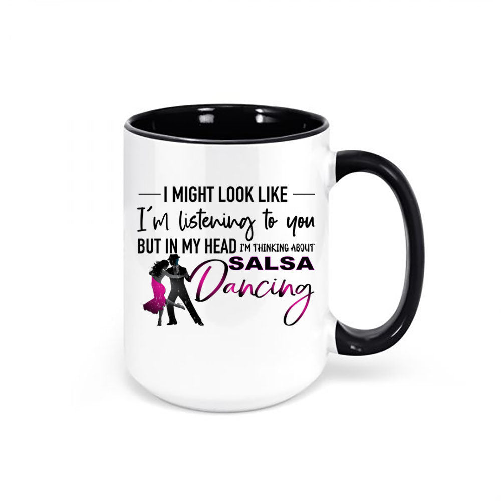 Salsa Dancing Mug, Thinking About Salsa Dancing, Dance Gift, Dancing Mug, Gift For Dancer, Salsa Dancing, Gift For Her, Dancing Cup, Salsa - Chase Me Tees LLC