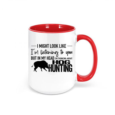 Hog Hunting Mug, Thinking About Hog Hunting, Pig Hunting, Gift For Hog Hunter, Boar, Hunting Gift, Gift For Him Hunting And Fishing, Hogs - Chase Me Tees LLC