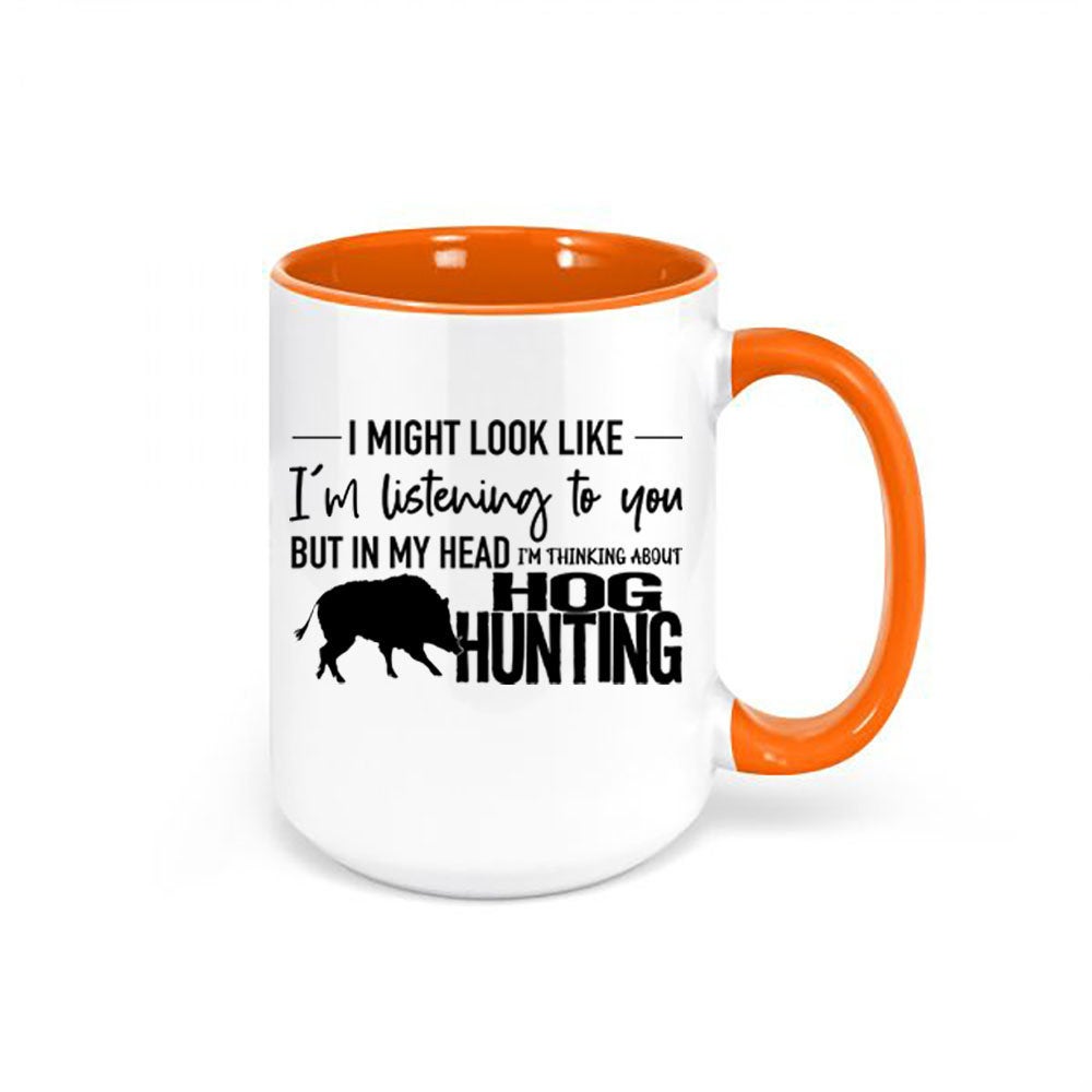 Hog Hunting Mug, Thinking About Hog Hunting, Pig Hunting, Gift For Hog Hunter, Boar, Hunting Gift, Gift For Him Hunting And Fishing, Hogs - Chase Me Tees LLC