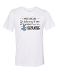 Kayak Gift, Thinking About Kayaking, Kayak Shirt, Unisex Fit, Rafting Shirt, Kayaking Gift, Float Trip Shirt, Sublimated Tee, Kayak Apparel - Chase Me Tees LLC