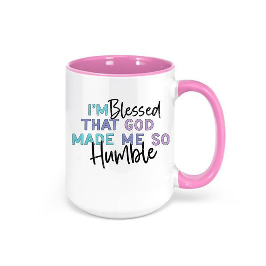 Sarcastic Mug, Gift For Her, I'm Blessed God Made Me So Humble, Funny Coffee Mugs, Mom Gift, Humble Mug, Drama Mug, Girlfriend Gift, Jesus - Chase Me Tees LLC