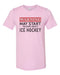 Hockey Shirt, Talking About Ice Hockey, Ice Hockey Shirt, Hockey Gift, Unisex Fit, Gift For Hockey Fan, Sublimated Design, Hockey Tee - Chase Me Tees LLC