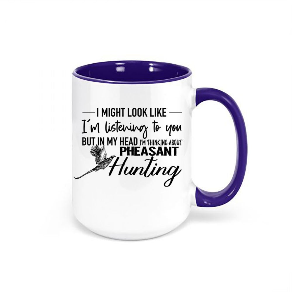 Pheasant Mug, Thinking About Pheasant Hunting, Hunting Mug, Pheasant Hunting, Gift For Hunter, Dad Mug, Pheasant Coffee Cup, Rooster - Chase Me Tees LLC