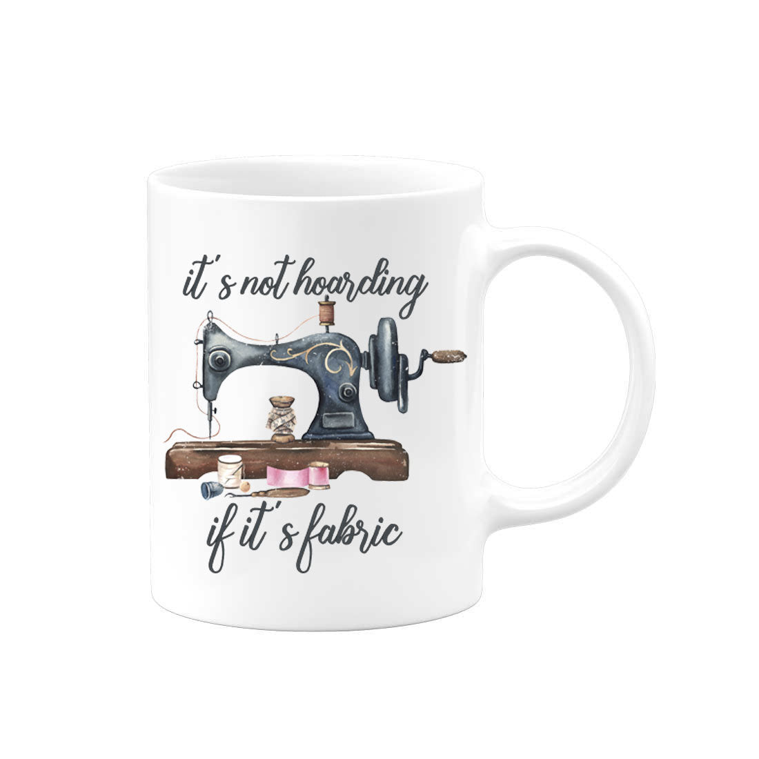 Sewing Mug, It's Not Hoarding If It's Fabric, Quilter Mug, Sewing Gift, Crafter Mug, Sewing Machine, Gift For Sewer, Quilting Mug, Sew Mug - Chase Me Tees LLC
