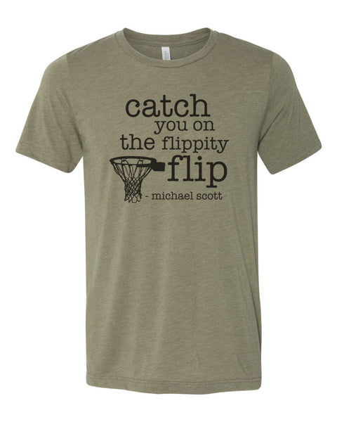The Office Shirt, Catch You On The Flippity Flip, Michael Scott Shirt, The Office Gift, Unisex Fit, Gift For Her, Funny Shirts, Dad Shirt - Chase Me Tees LLC