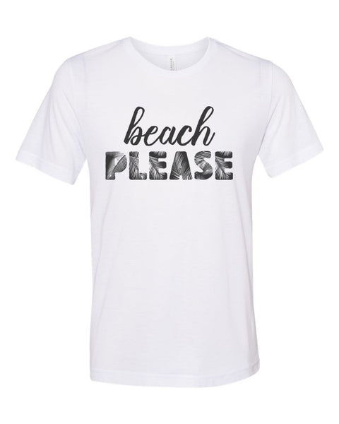 Beach Shirt, Beach Please, Tropical Shirt, Unisex Fit, Beach Apparel, Vacation Shirt, Gift For Her, Vacay Shirt, Super Soft, Beach Vibes - Chase Me Tees LLC