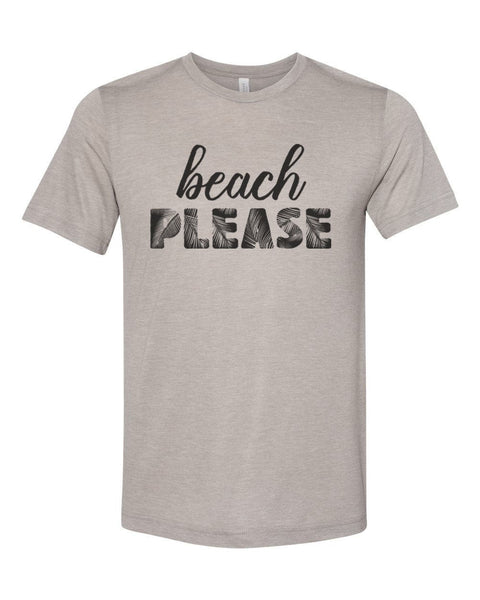 Beach Shirt, Beach Please, Tropical Shirt, Unisex Fit, Beach Apparel, Vacation Shirt, Gift For Her, Vacay Shirt, Super Soft, Beach Vibes - Chase Me Tees LLC