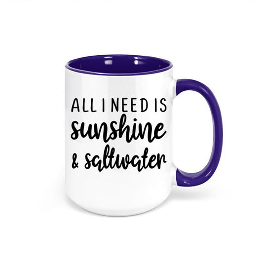 Beach Mug, All I Need Is Sunshine And Saltwater, Tropical Mug, Beach Decor, Vacation Mug, Gift For Her, Saltwater, Beach Vibes, Beach Cup - Chase Me Tees LLC
