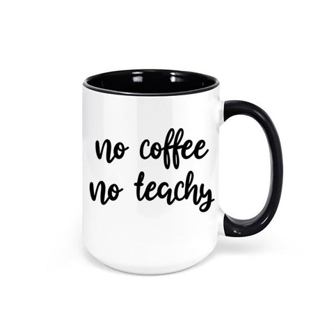 Teacher Mug, Teaching Coffee Mug, No Coffee No Teachy, Teacher Gift, Coffee Mug, Funny Coffee Mugs, Gift For Teacher, Classroom Mug, Teacher - Chase Me Tees LLC