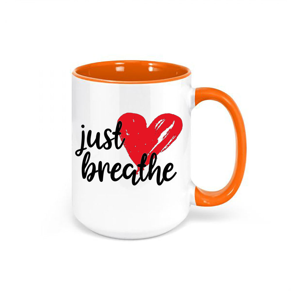 Just Breathe Mug, Funny Coffee Mug, Inspirational Mug, Gift For Her, Sublimated Design, Inspire Mug, Cute Coffee Mugs, Home Decor, Coffee - Chase Me Tees LLC